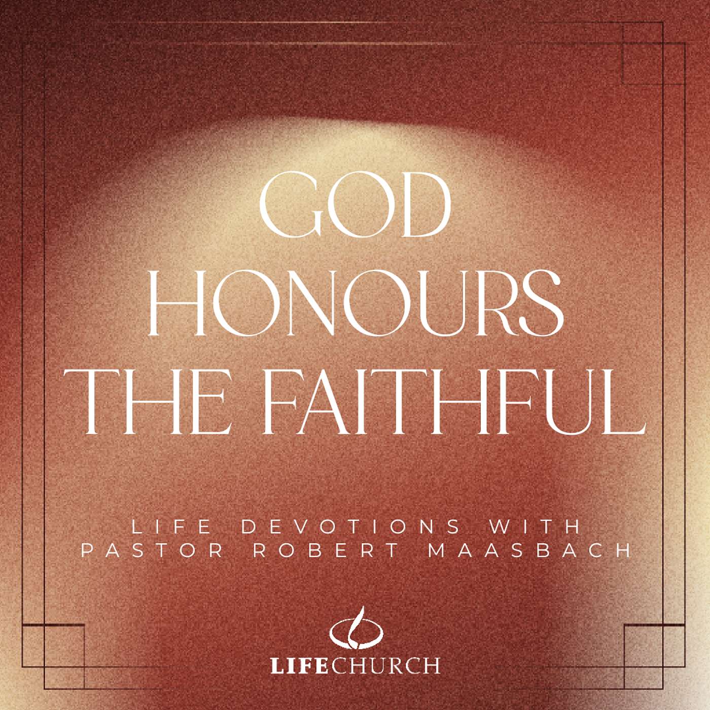 God Honours The Faithful - 30.12.25