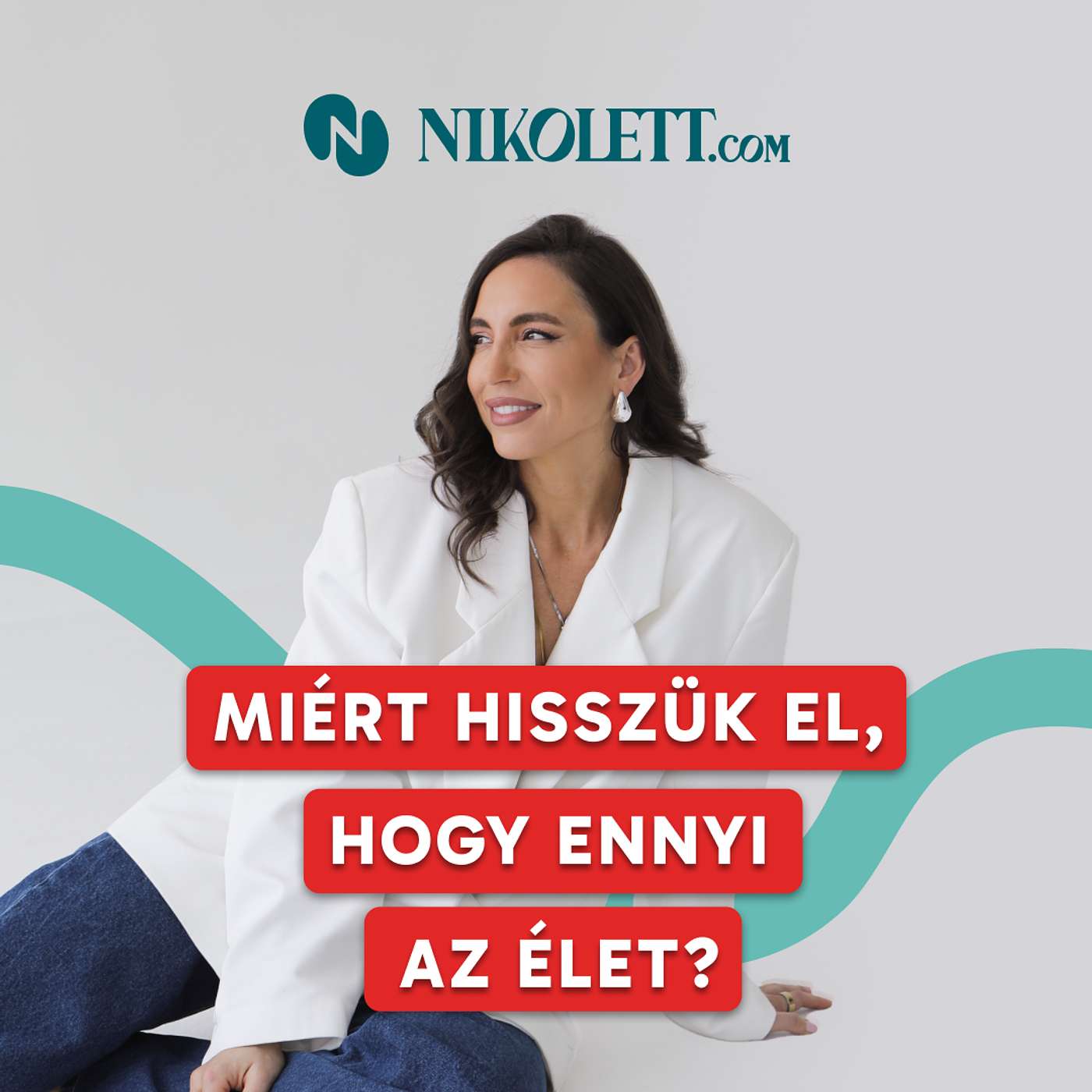 Miért hisszük el, hogy ennyi az élet? episode artwork