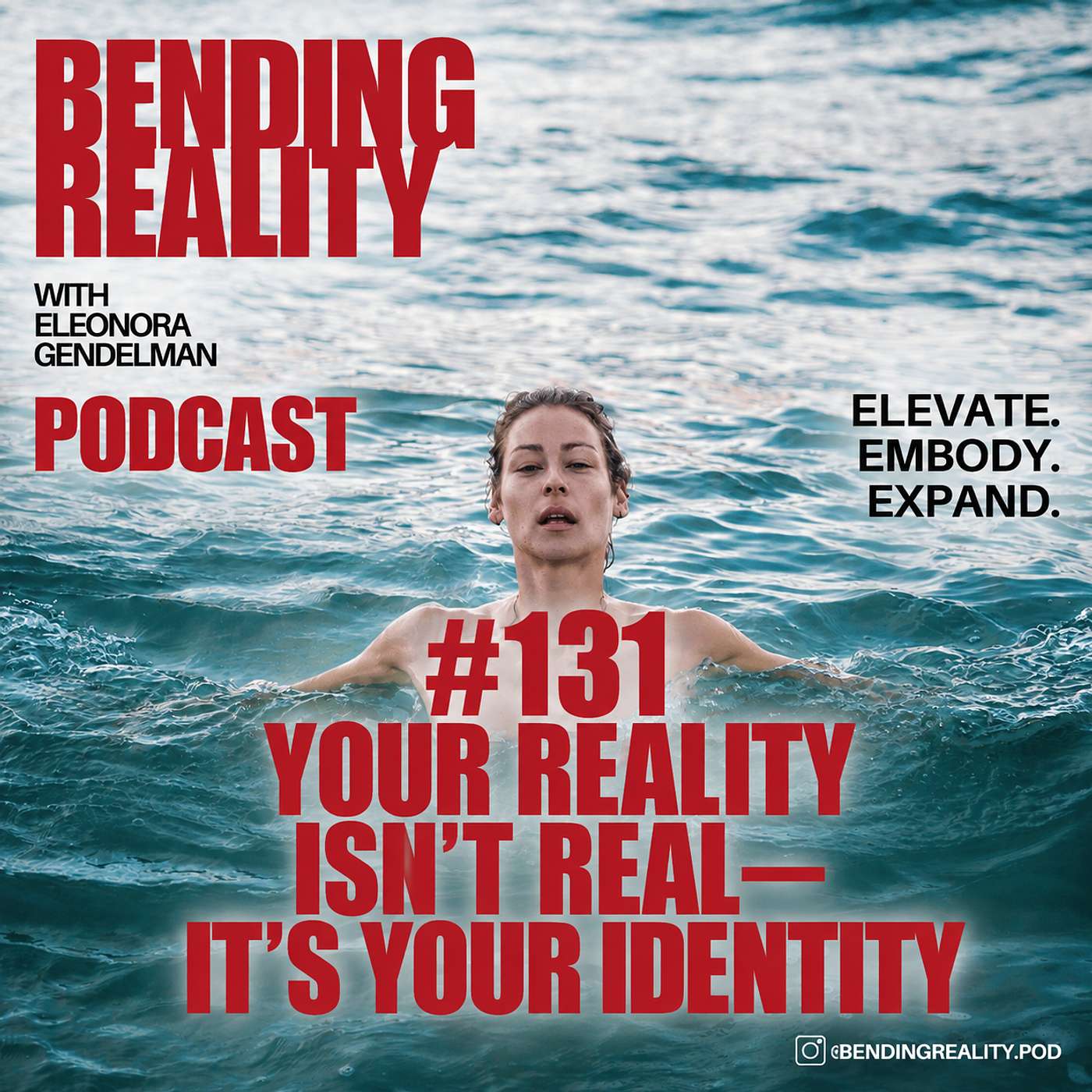 BR #131 Your Reality Isn't Real—It's Your Identity episode artwork