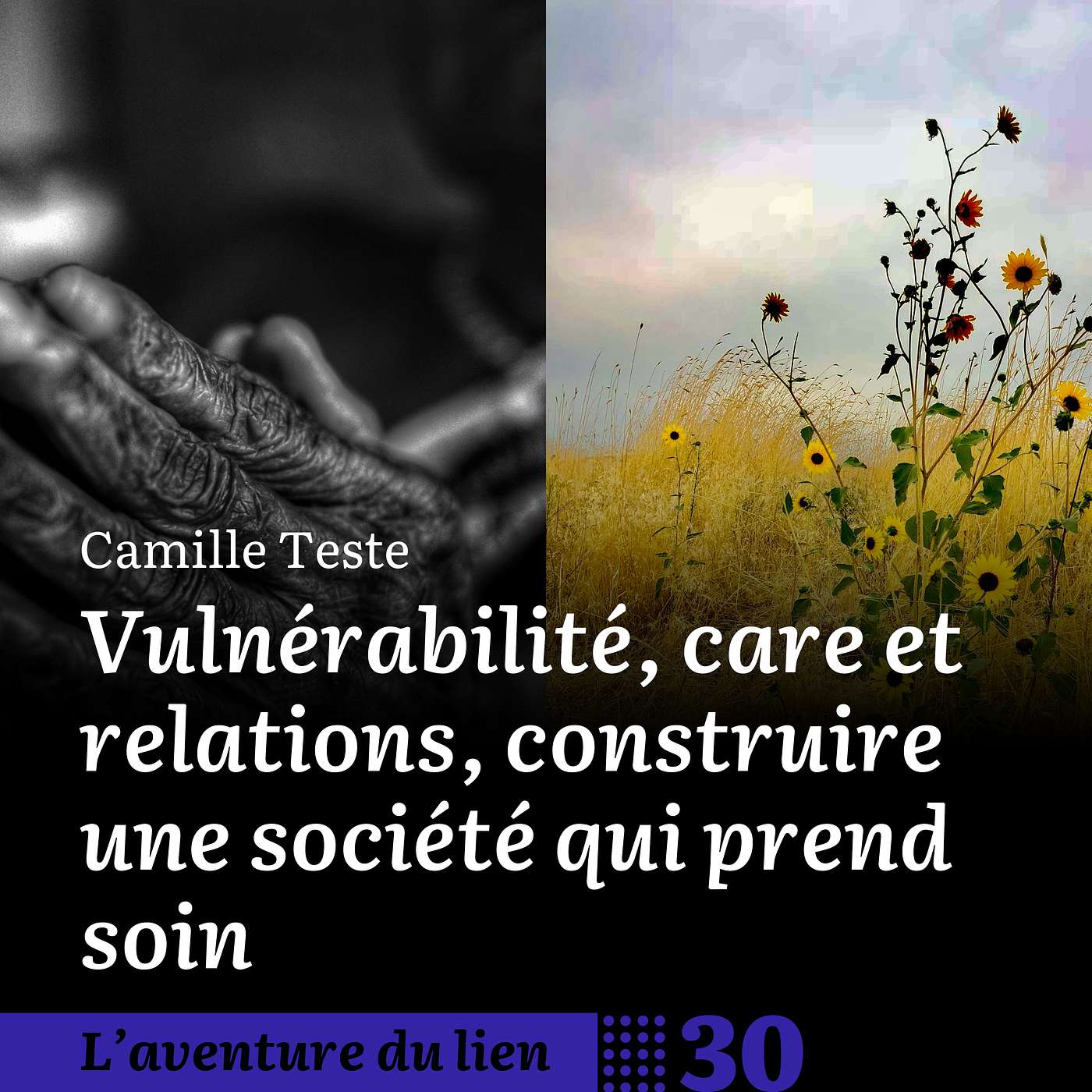 30. Vulnérabilité, care et relations, construire une société qui prend soin - Camille Teste