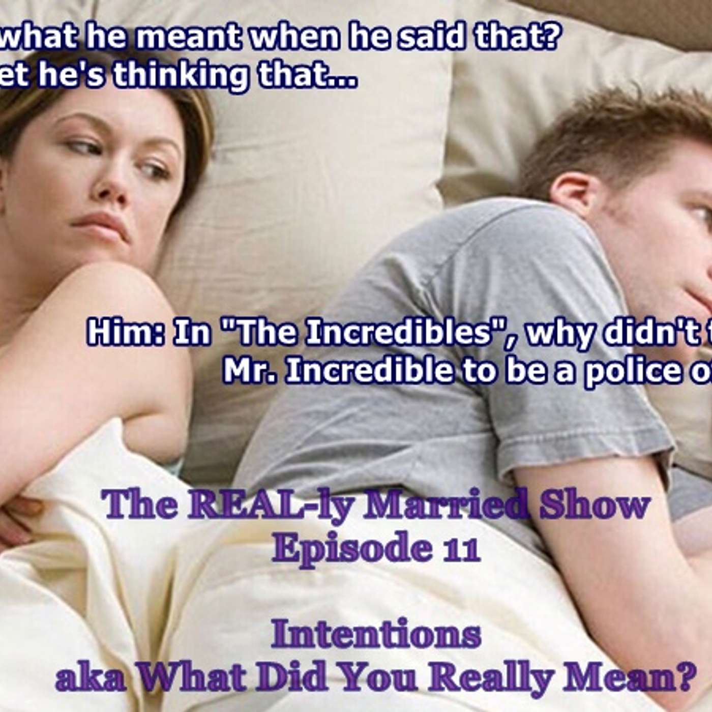 Episode 11-Intentions aka What Do You Really Mean