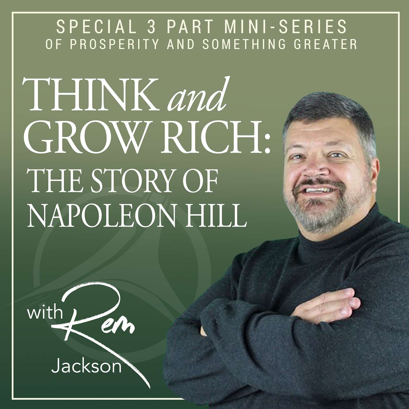 Ep. 16 | Think and Grow Rich: The Story of Napoleon Hill