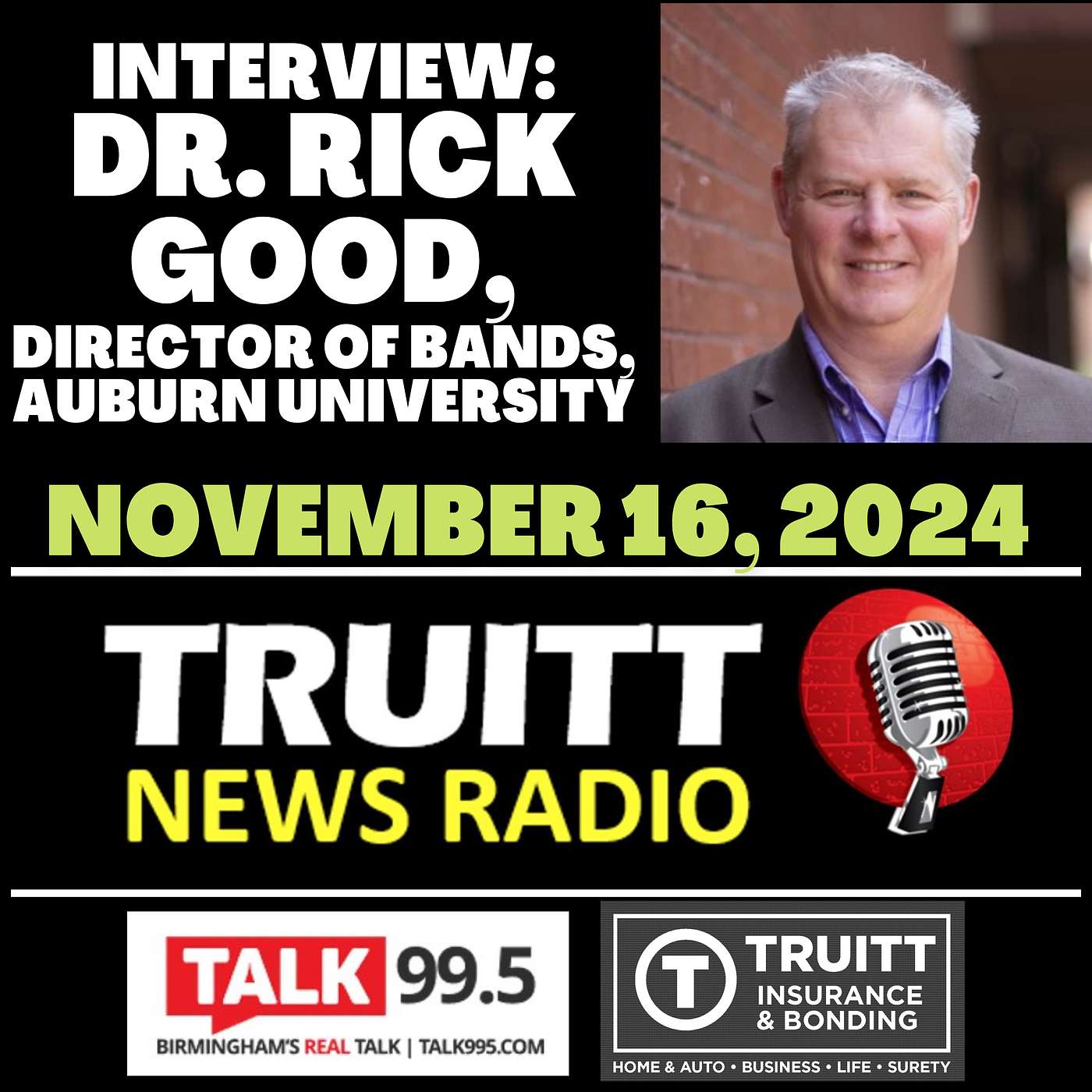 INTERVIEW: Dr. Richard Good, Director of Bands, Auburn University, from our November 16, 2024 TRUITT NEWS RADIO Show