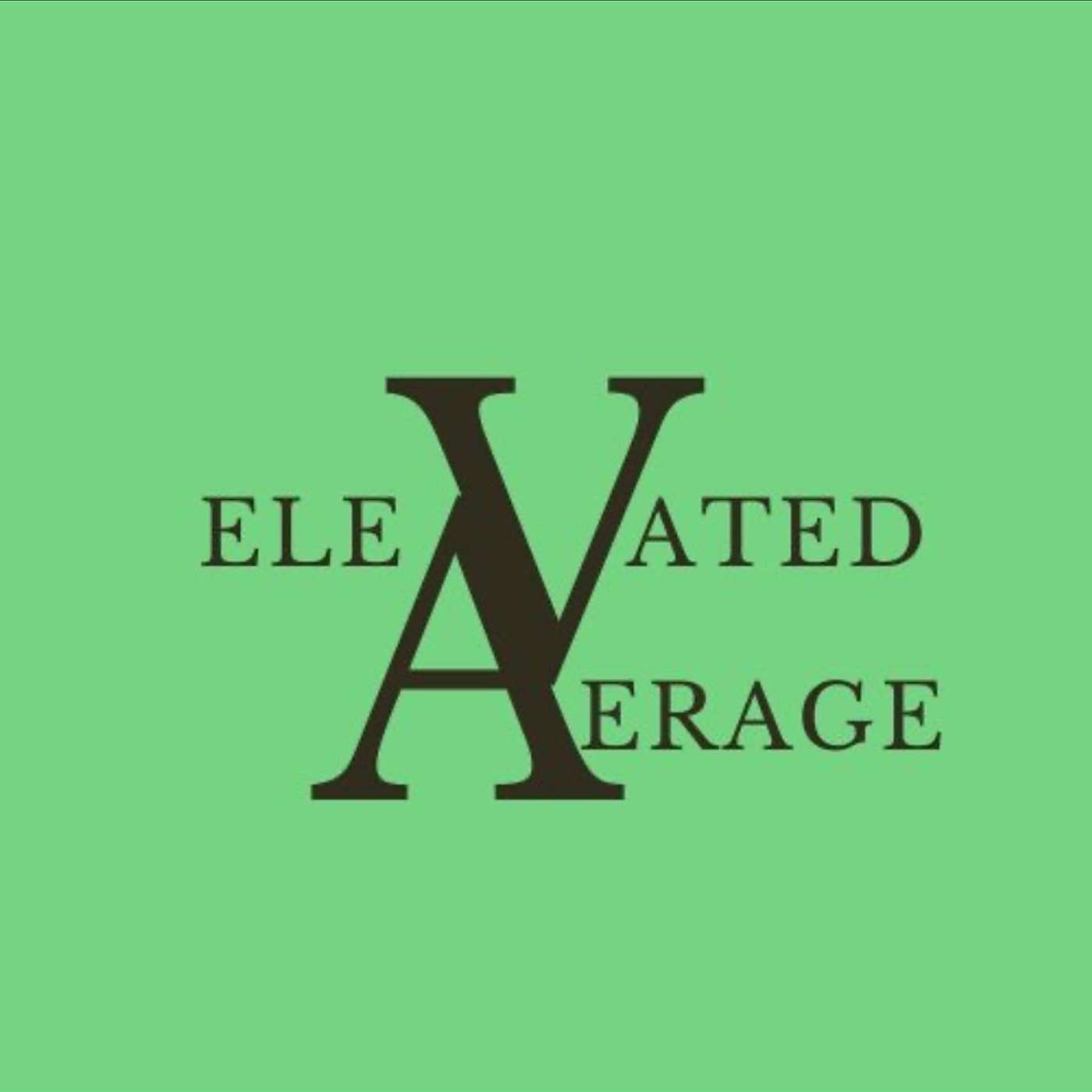 The Elevated Average Podcast