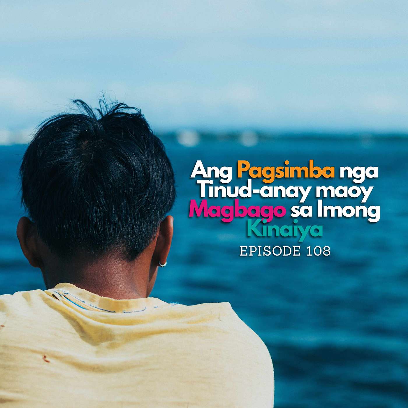 Ang Pagsimba nga Tinud-anay maoy Magbago sa Imong Kinaiya episode artwork