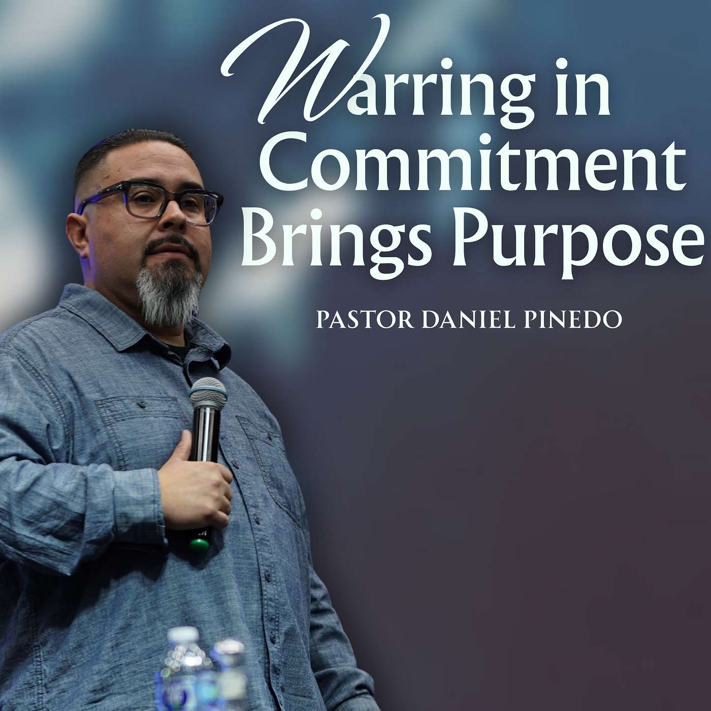 Warring In Commitment Brings Purpose l P. Danny Pinedo