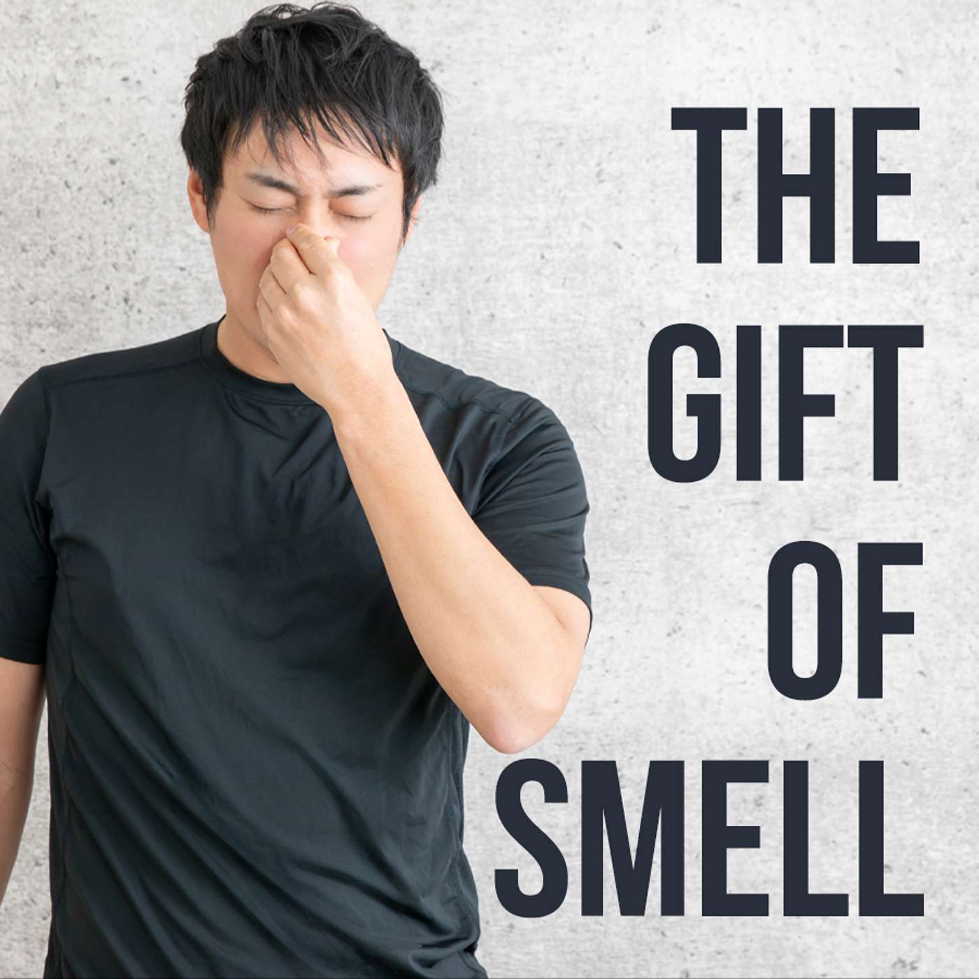 Season 4 Episode 278 - Revisiting the 5 Senses - The Gift of Smell