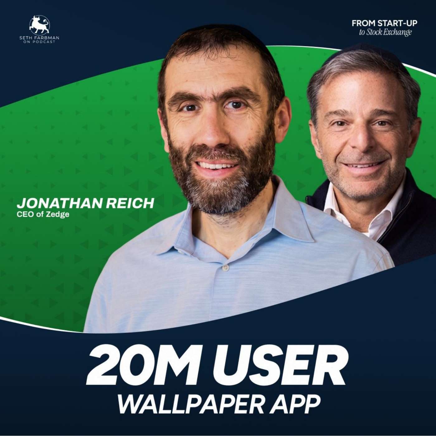 From App Store to Stock Exchange: Zedge CEO Jonathan Reich | Seth Farbman's Podcast episode artwork