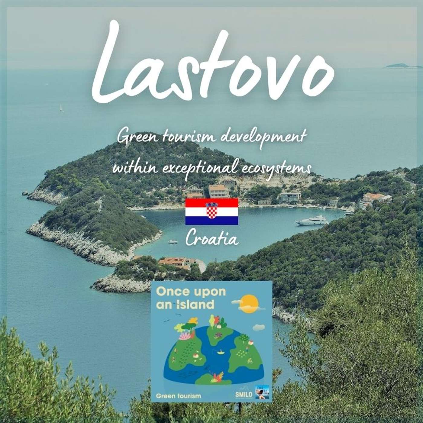 #1-The archipel of Lastovo (Croatia): How to develop tourism within preserving the existing exceptional ecosystem of the island?