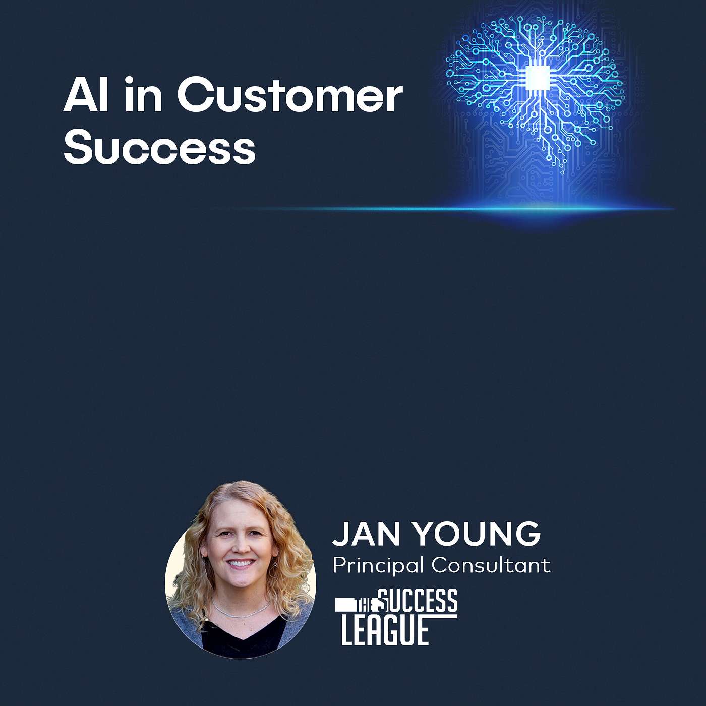 Jan Young, Principal Consultant for The Success League - AI in Customer Success