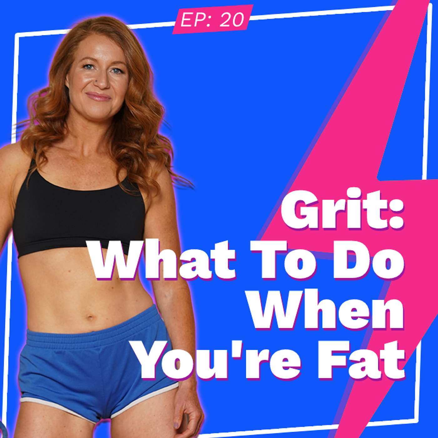 Grit: What To Do When You’re Fat