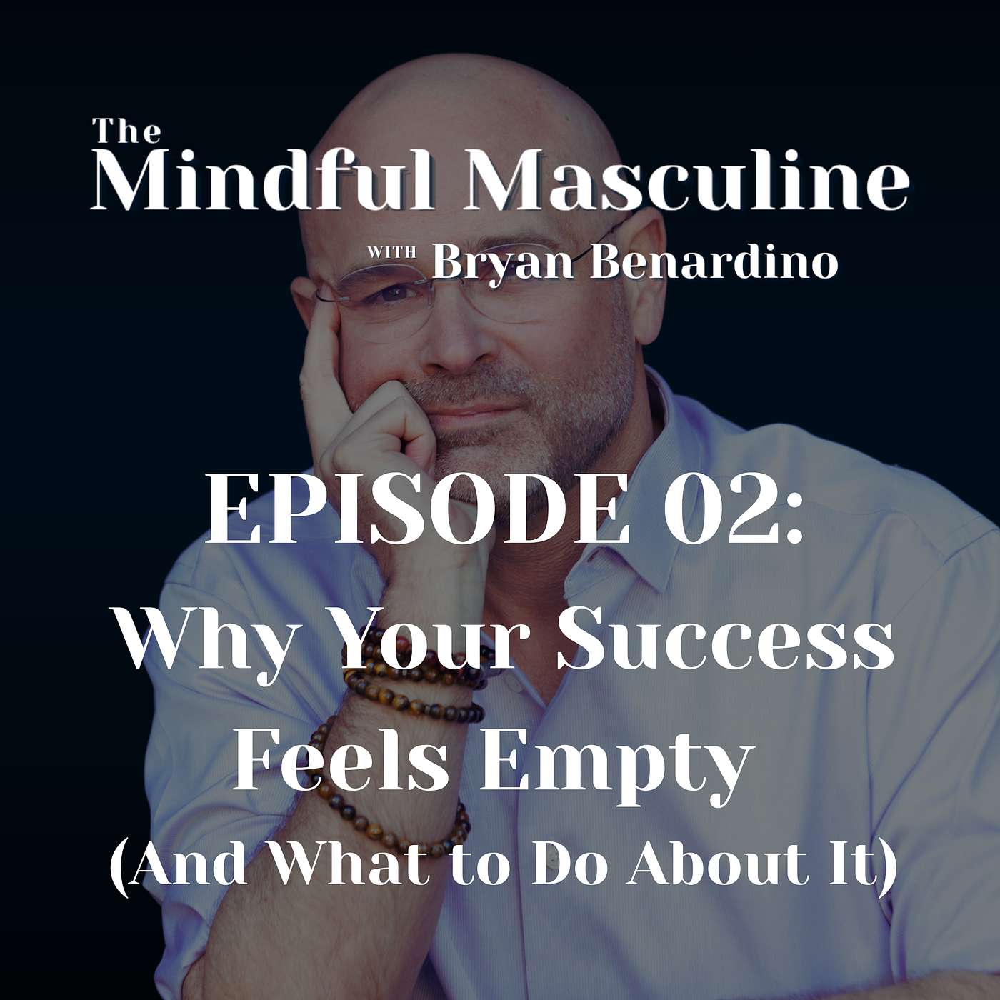 Episode 02: Why Your Success Feels Empty (And What to Do About It) episode artwork