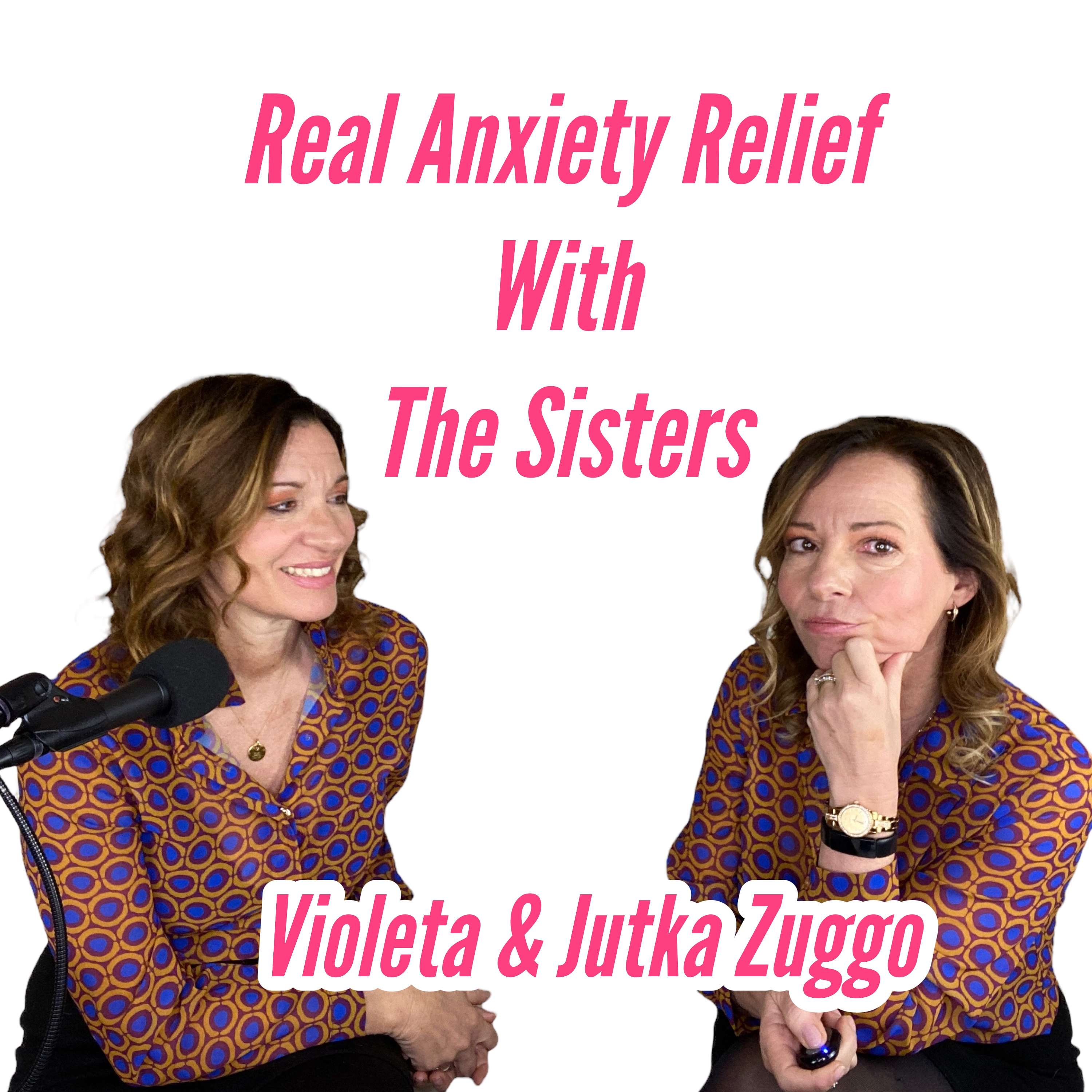 Real Anxiety Relief With The Sisters - Helping Your Mind Find Peace Artwork