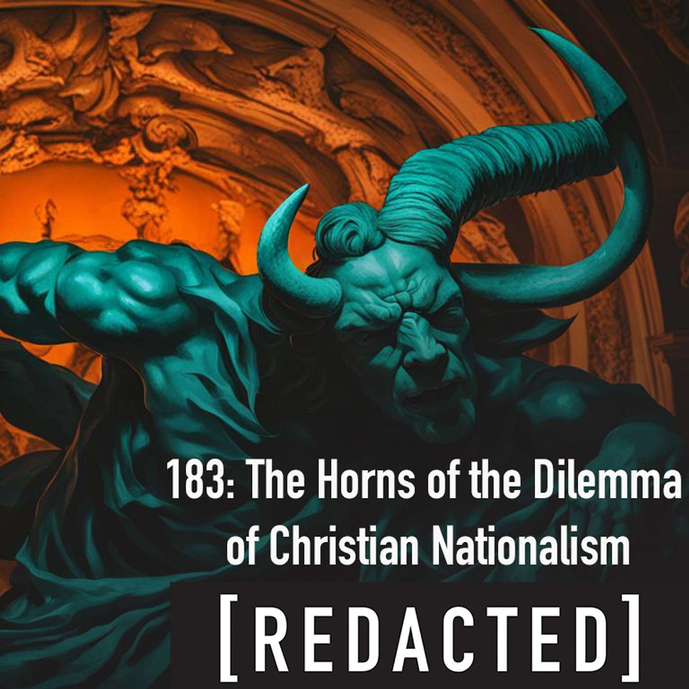 183: The Horns of the Dilemma with Christian Nationalism