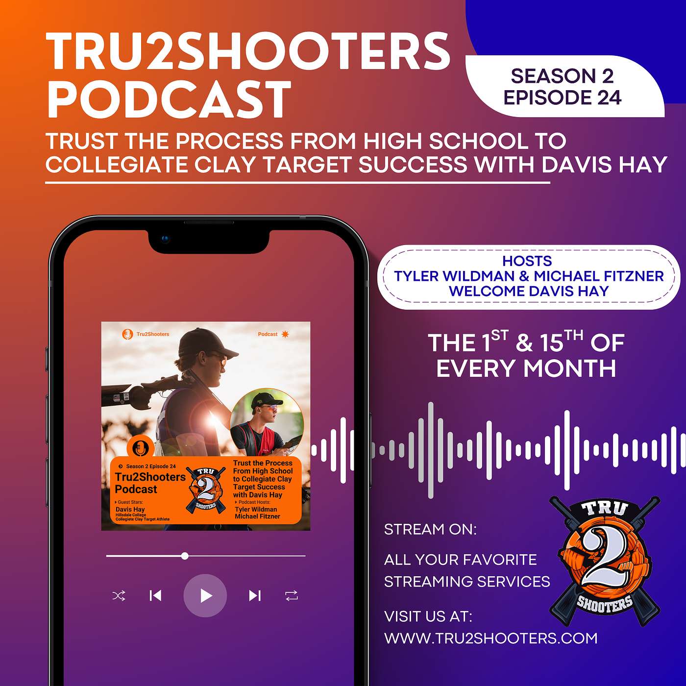 Episode 24 l Tru2Shooters Podcast: Trust the Process | From High School to Collegiate Clay Target Success with Davis Hay