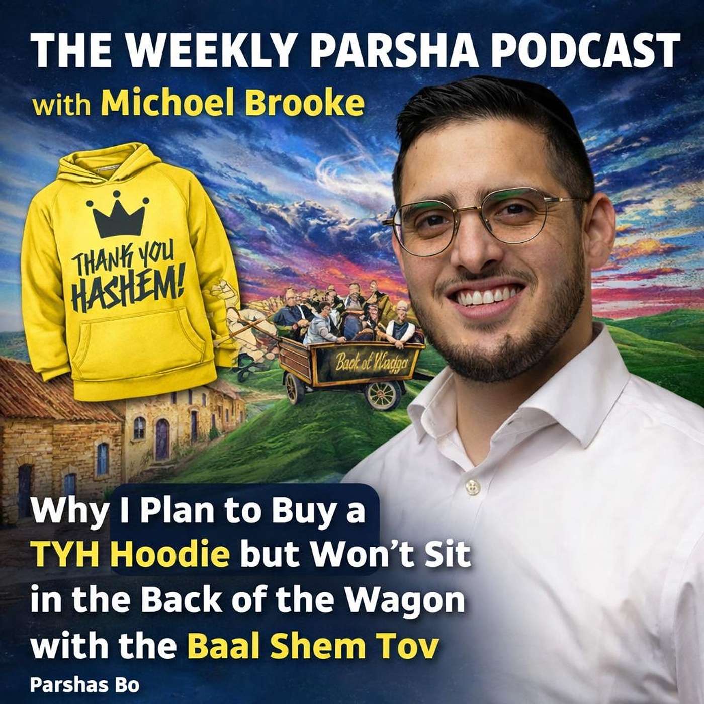 Why I Plan to Buy a Thank You Hashem Hoodie but Won’t Sit in the Back of the Wagon with the Baal Shem Tov