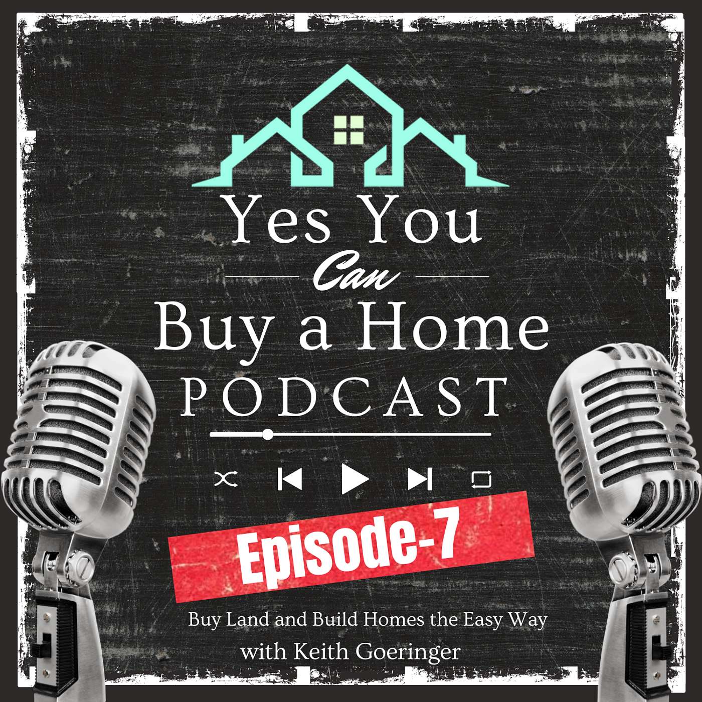 Yes! You Can Buy a Home with Keith Goeringer