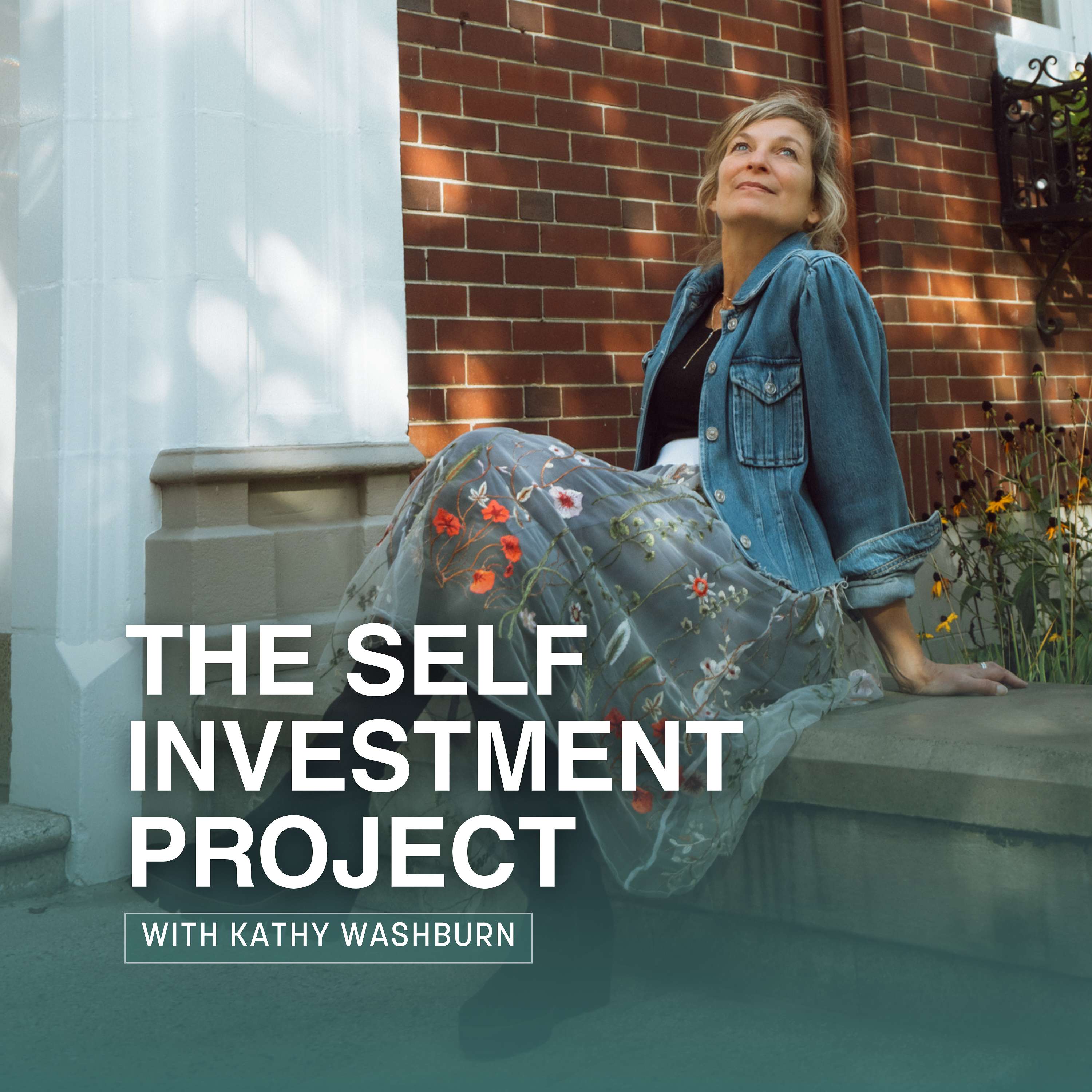 The Self Investment Project with Kathy Washburn | Emotional Wellness, Midlife Reinvention & Reclaiming Your Authentic Self