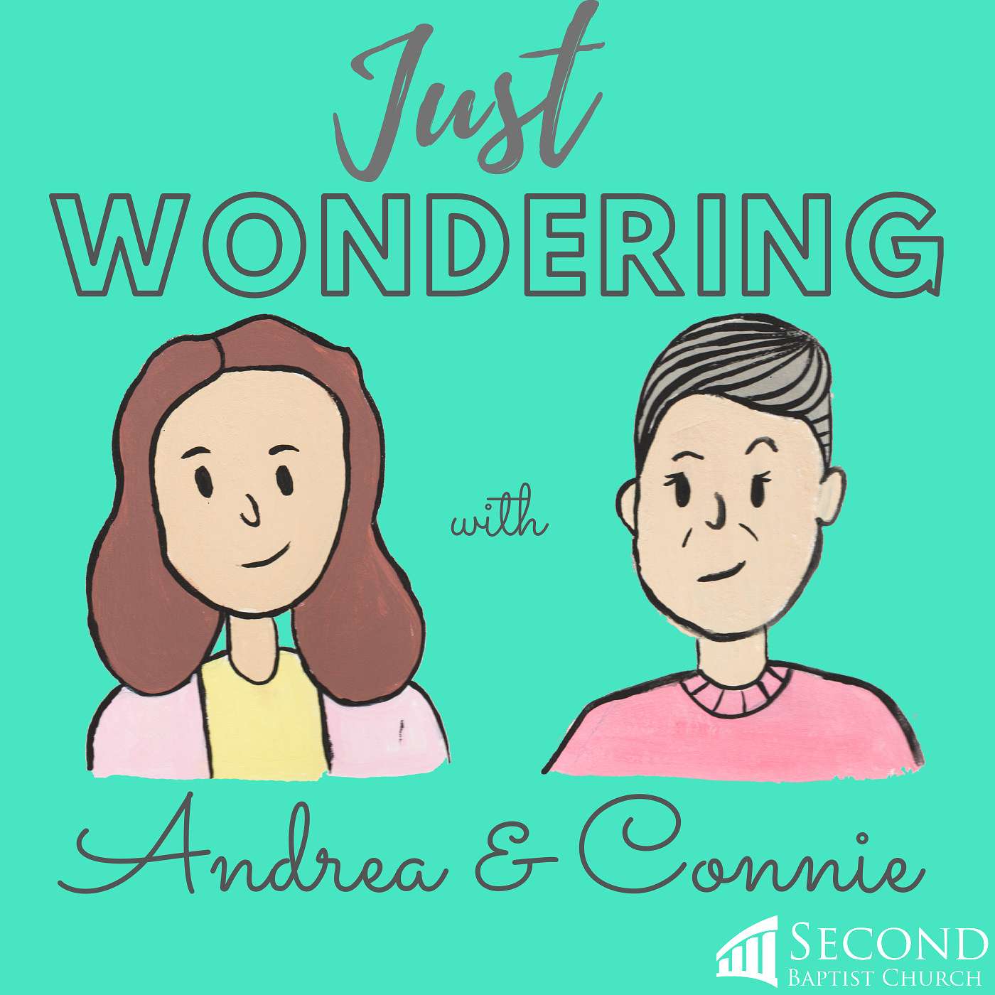 Ep. 6 Just Wondering with Andrea and Connie: Sexuality and Gender