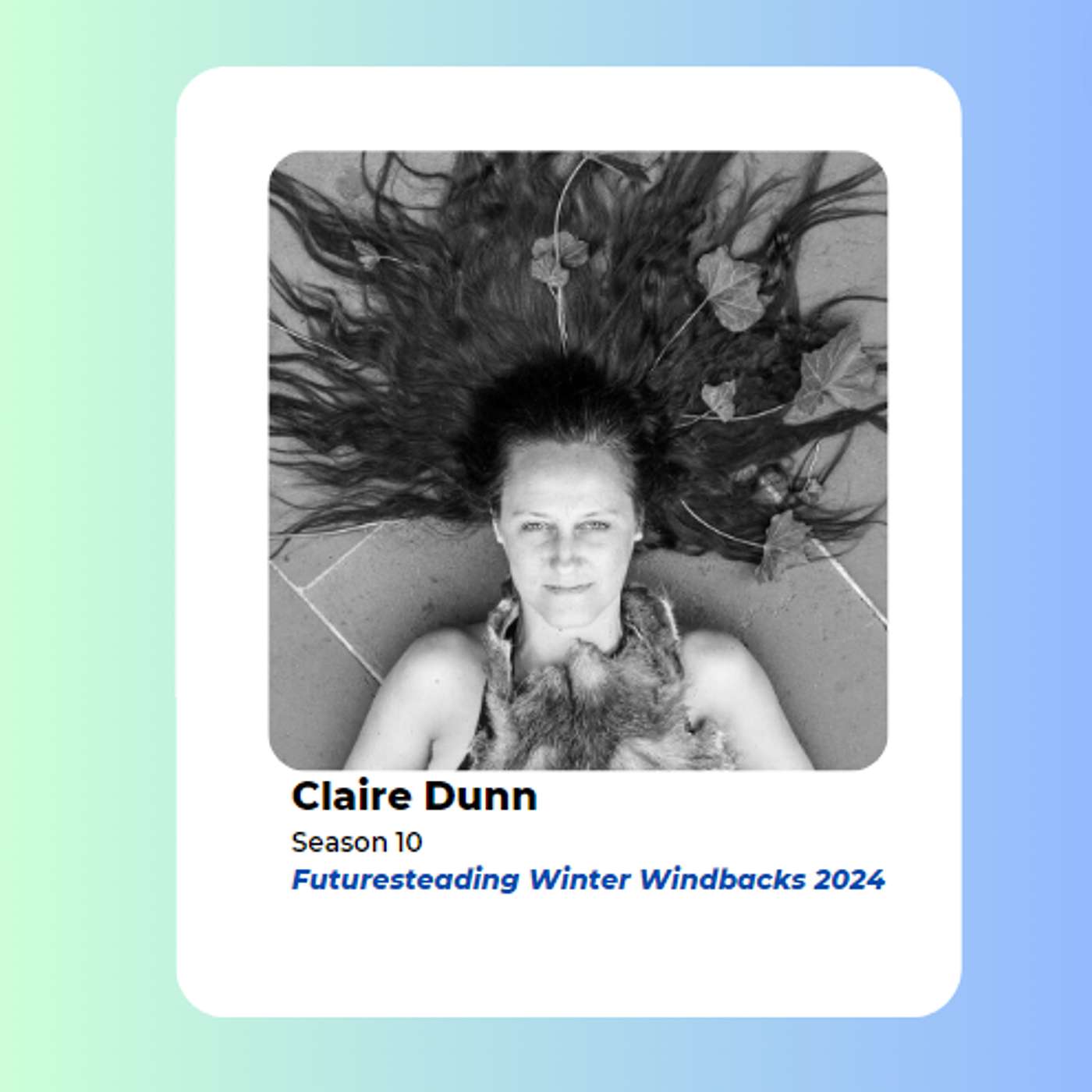 Winter Windbacks 2024 Claire Dunn - Rewilding our souls