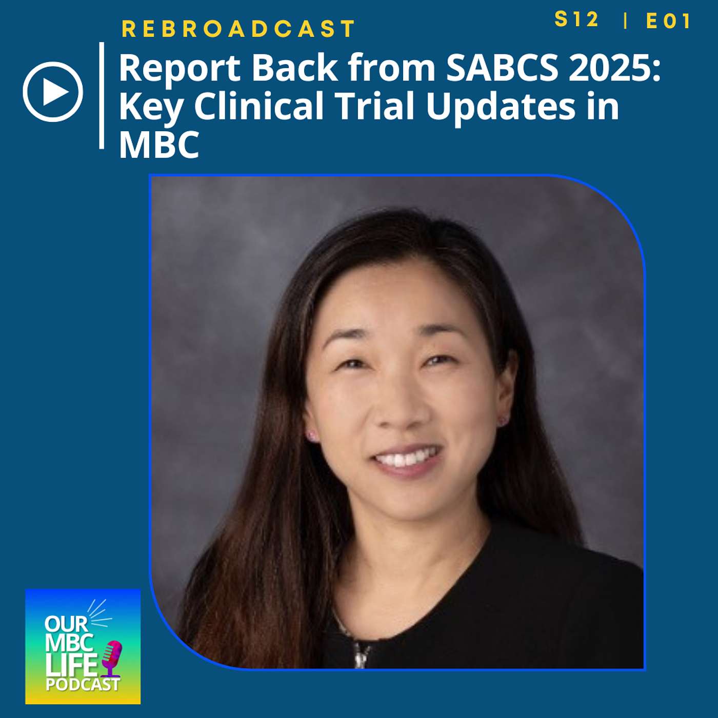 S12 E01 Report Back From SABCS 2025: Key Clinical Trial Updates in MBC