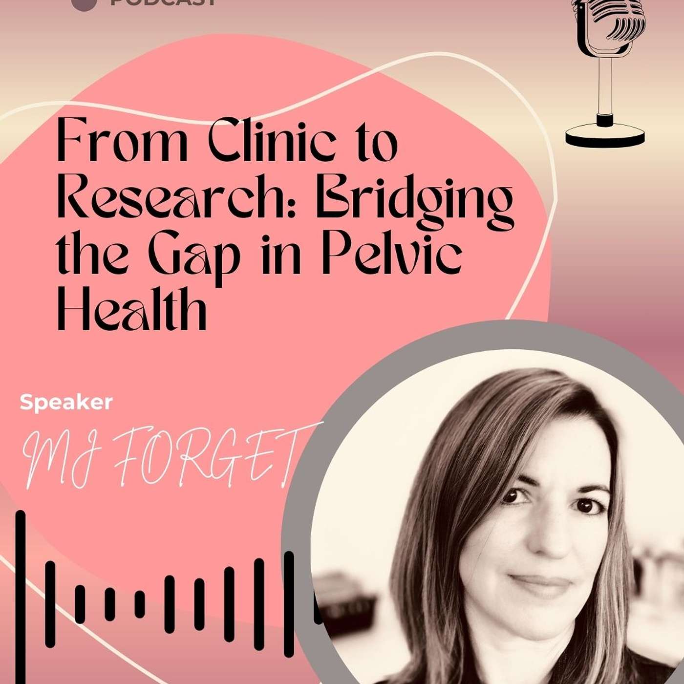 From Clinic to Research: Bridging the Gap in Pelvic Health