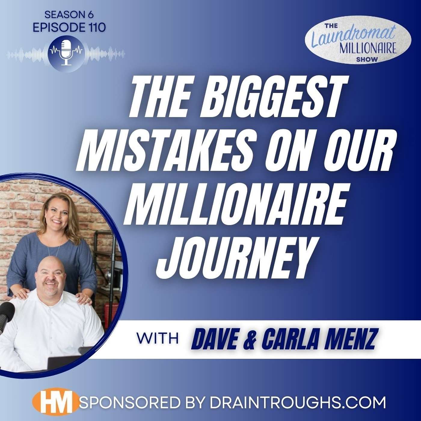 The Biggest Mistakes on Our Millionaire Journey with Dave & Carla Menz