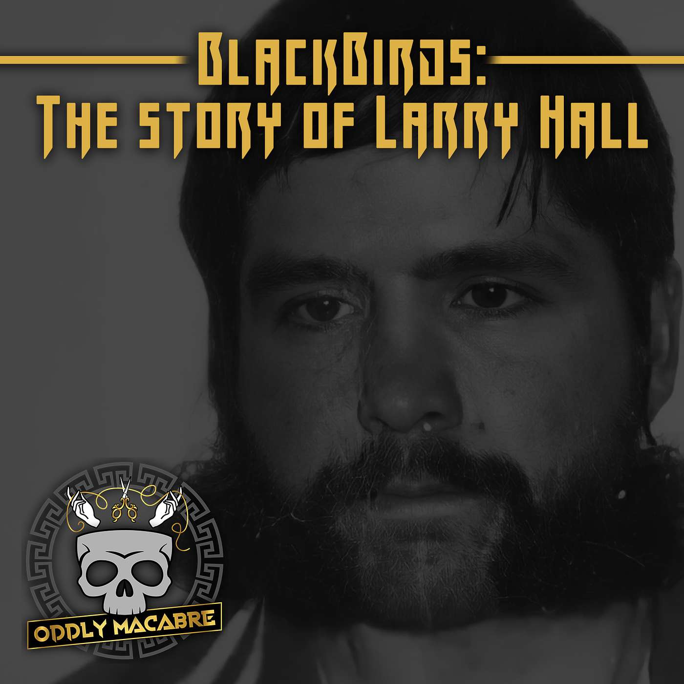 S4E89: Blackbirds-The Story of Larry Hall