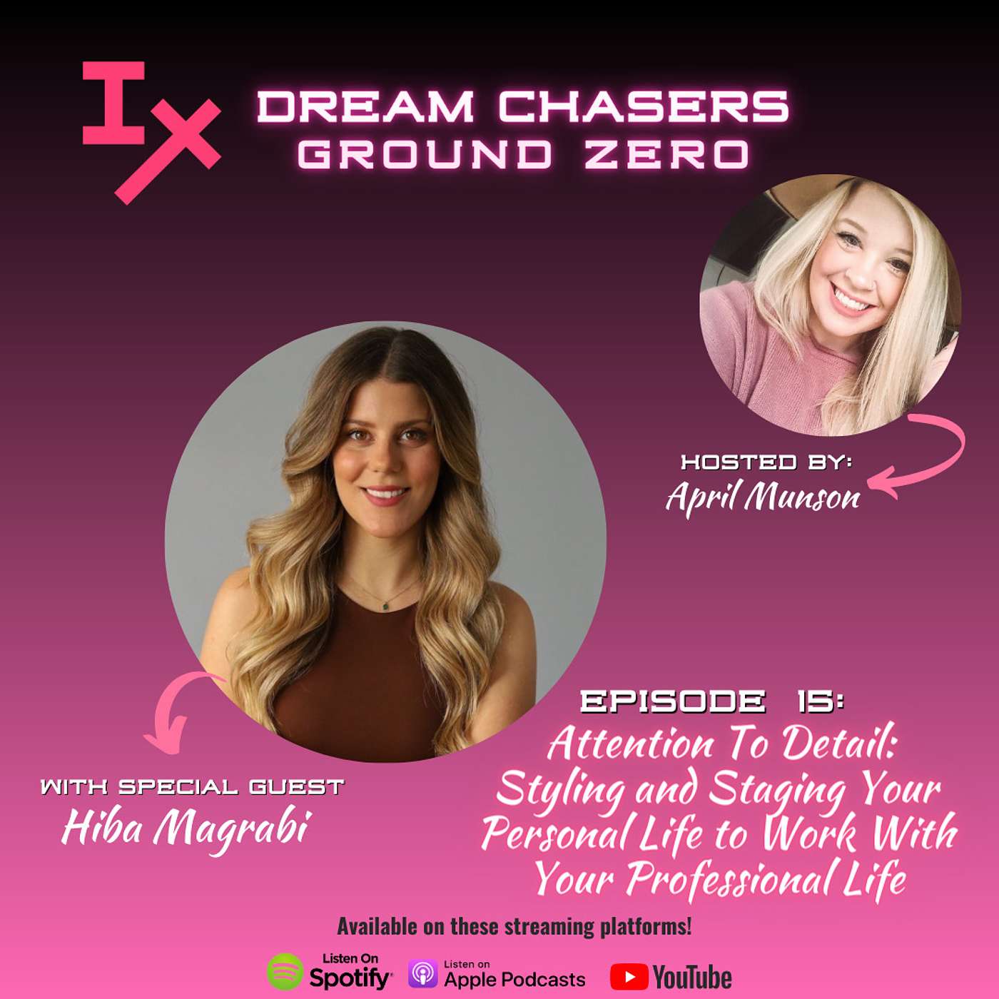 DCGZ 15: Hiba Magrabi - Attention to Detail: Styling & Staging Your Personal Life to Work With Your Professional Life