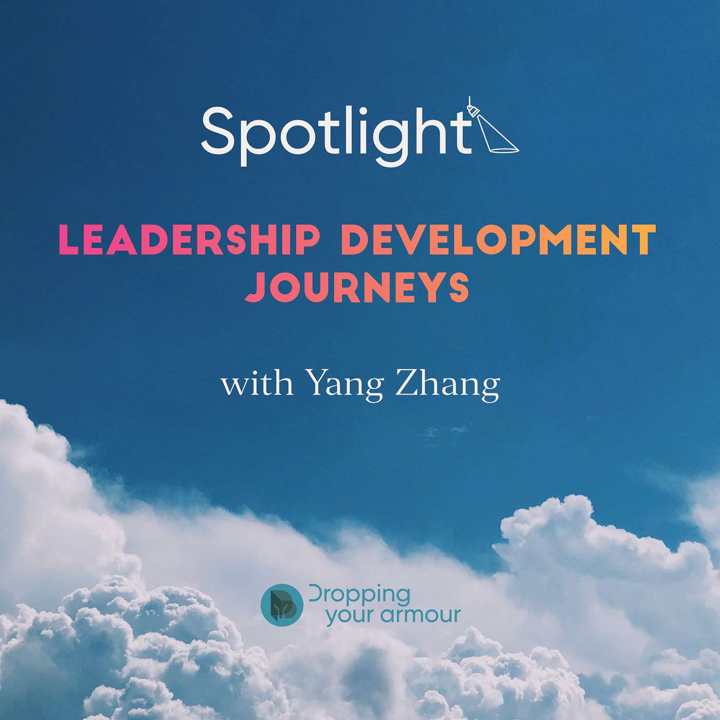 Spotlight on Leadership Development Journeys (LDJ) with Yang Zhang