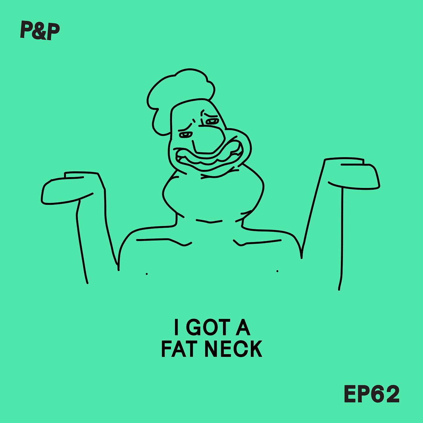 Episode 62 - I Have a Fat Neck