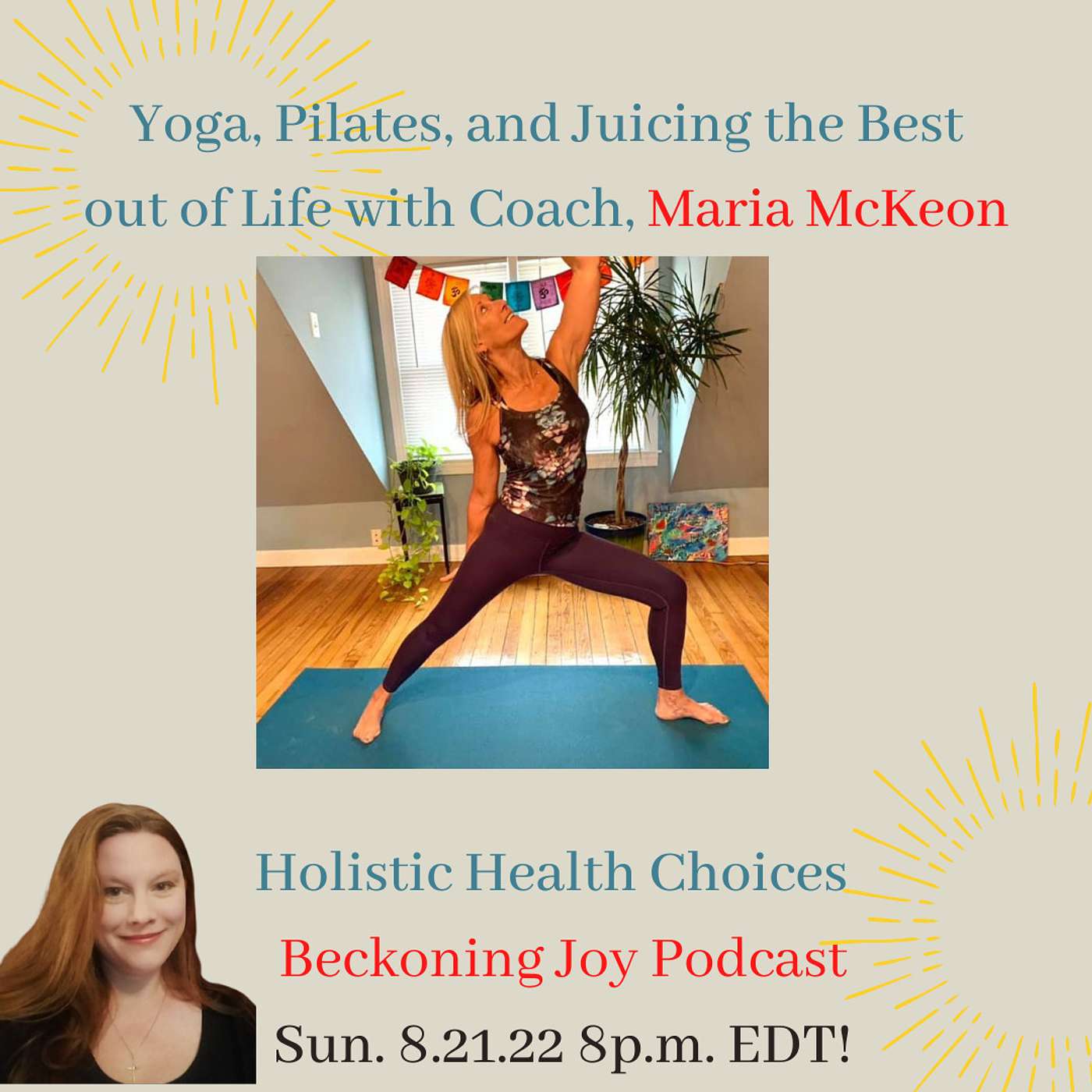 Yoga, Pilates, and Juicing the Best out of Life with Health Coach Maria McKeon