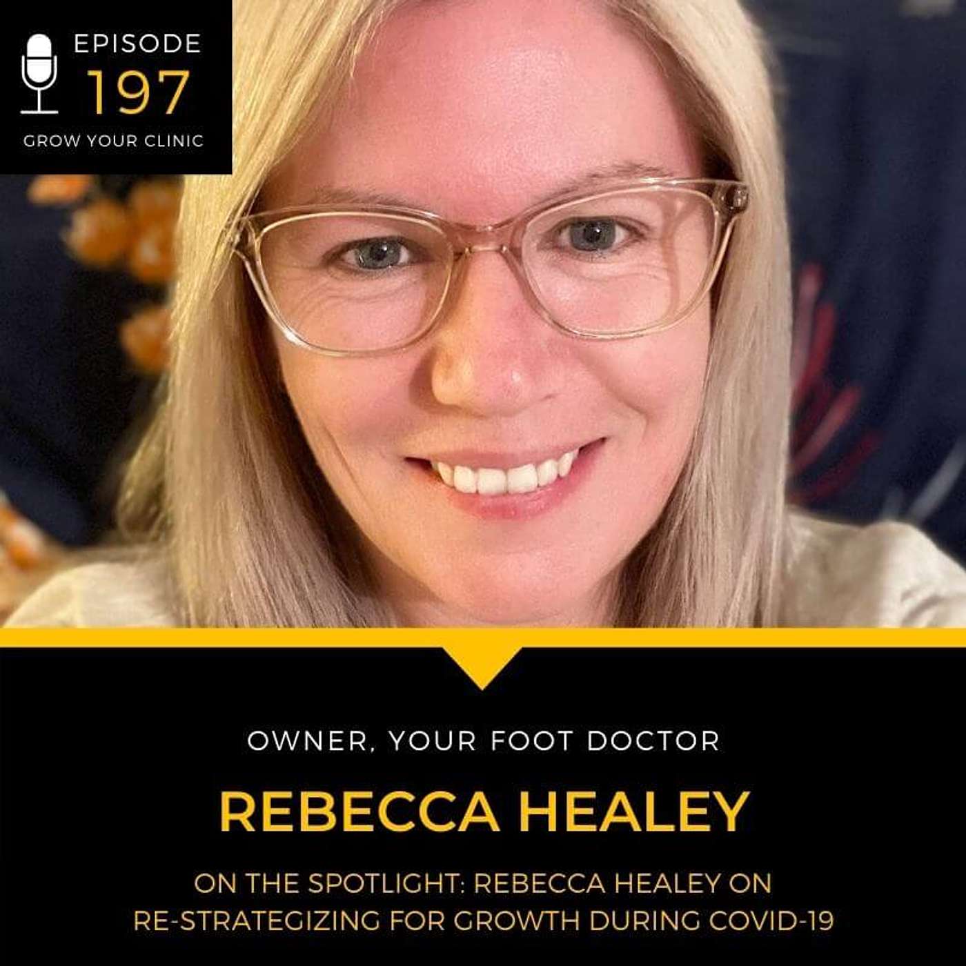 197 - On The Spotlight: Rebecca Healey on Re-Strategizing For Growth During COVID-19 episode artwork