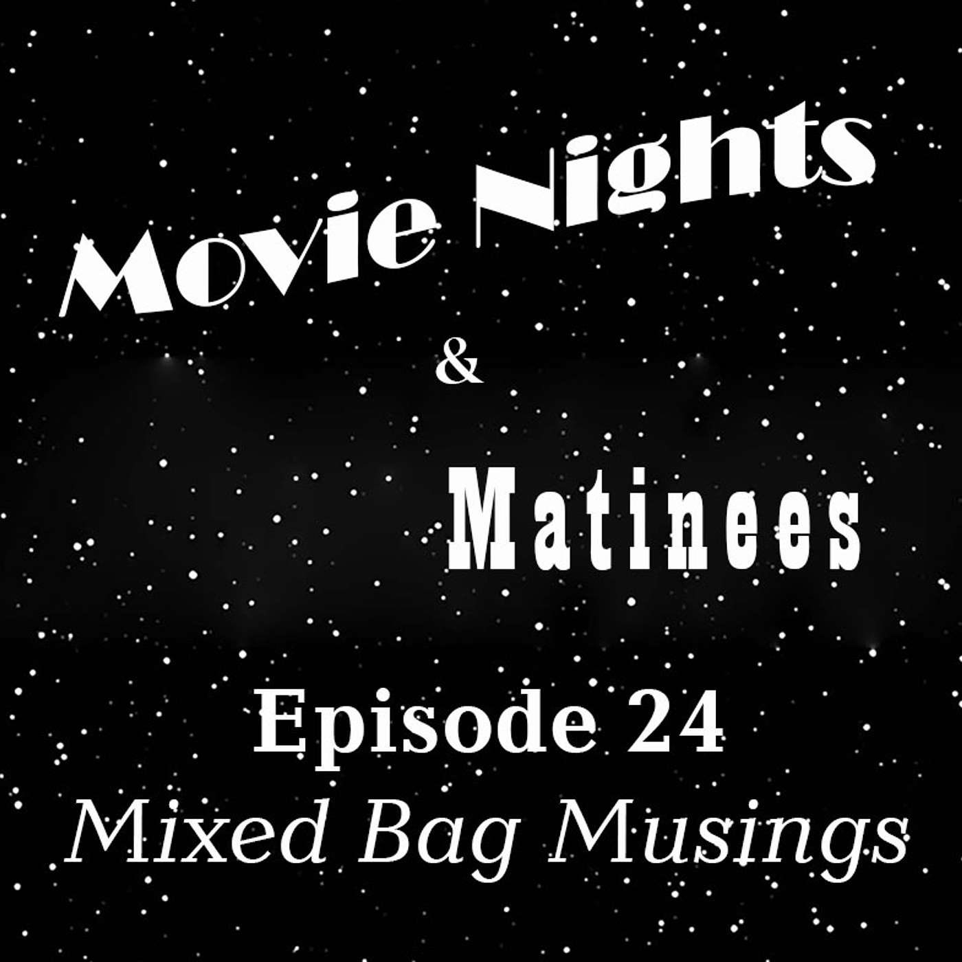 Episode 24 - Mixed Bag Musings
