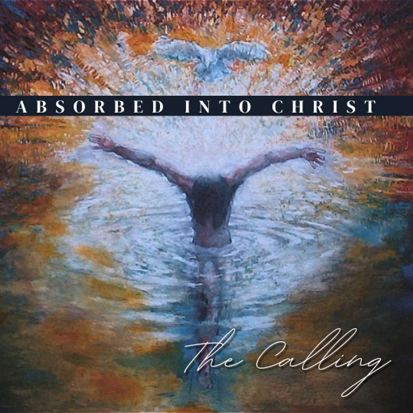 ABSORBED INTO CHRIST: Part 1 - The Calling ~ Scott Roe