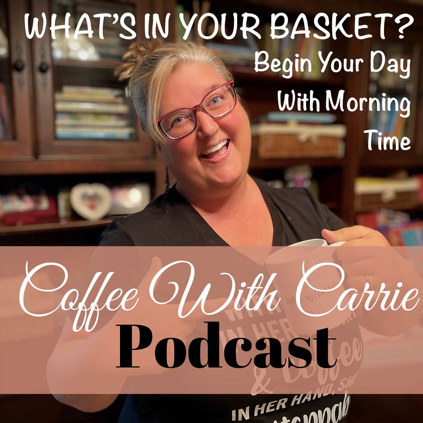 What's In Your Basket?  (Begin Your Day With Morning Time) episode artwork