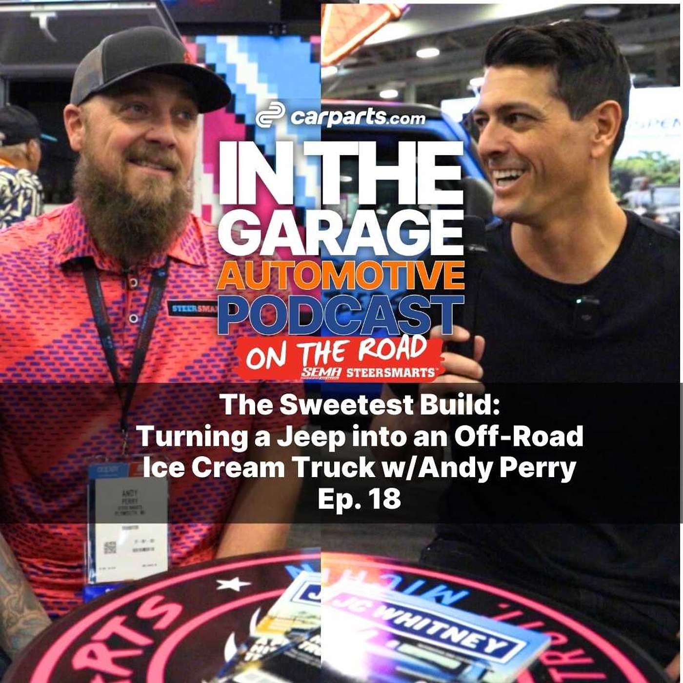 The Sweetest Build: Turning a Jeep into an Off-Road Ice Cream Truck w/Andy Perry & Steer Smarts | Ep. 18