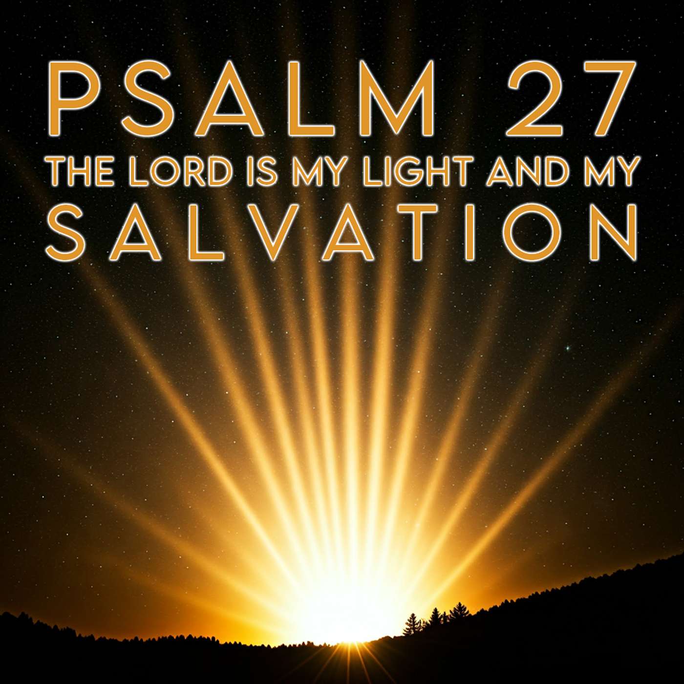 Season 4 Episode 281 - Psalm 27 - The Lord is my Light and My Salvation