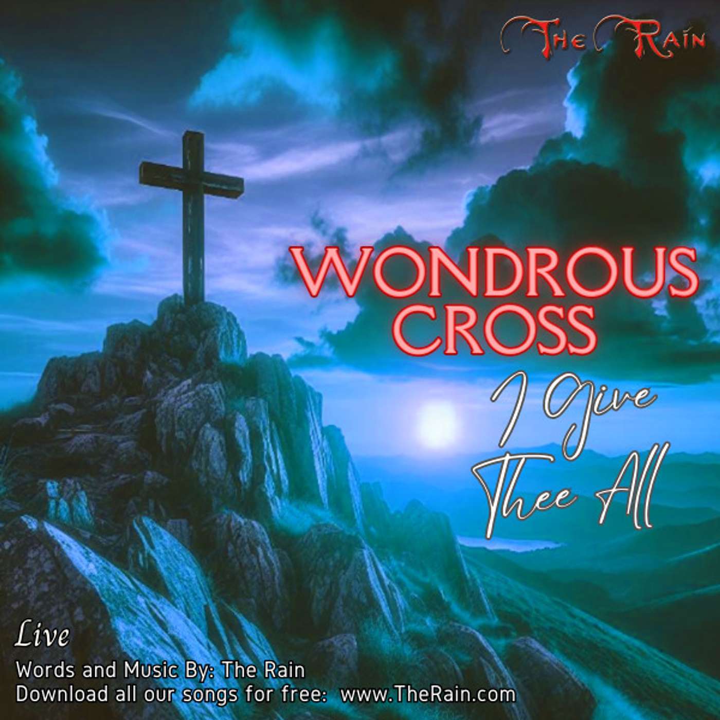 Wondrous Cross I Give Thee All