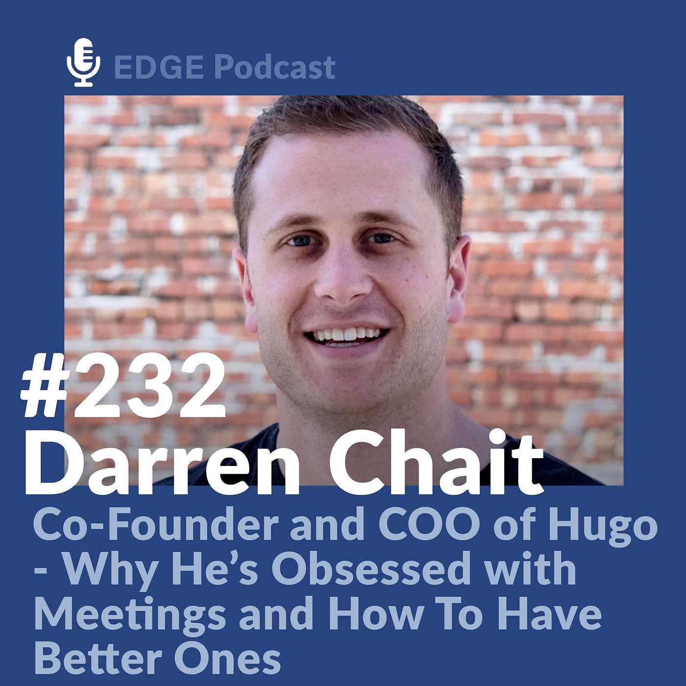 How to Have Better Meetings with Darren Chait the Co-Founder and COO of Hugo | Ep.  232