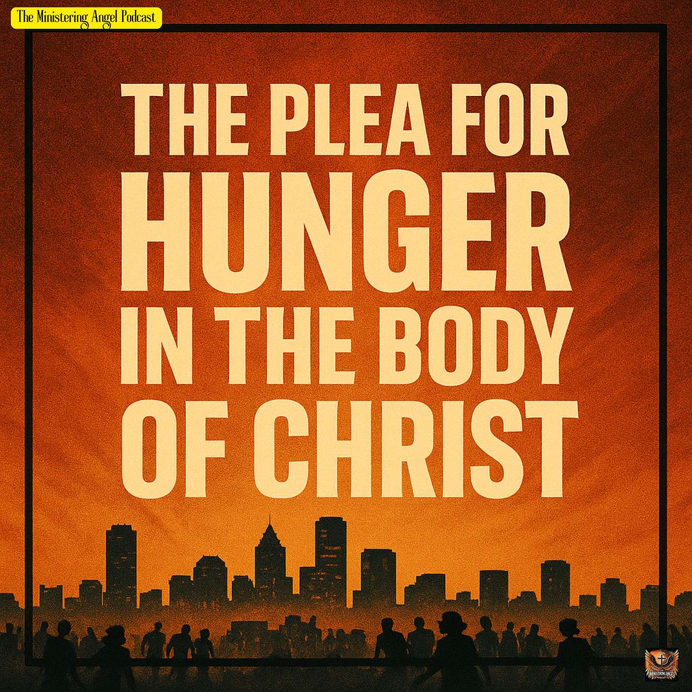 The Plea for Hunger in the Body of Christ!