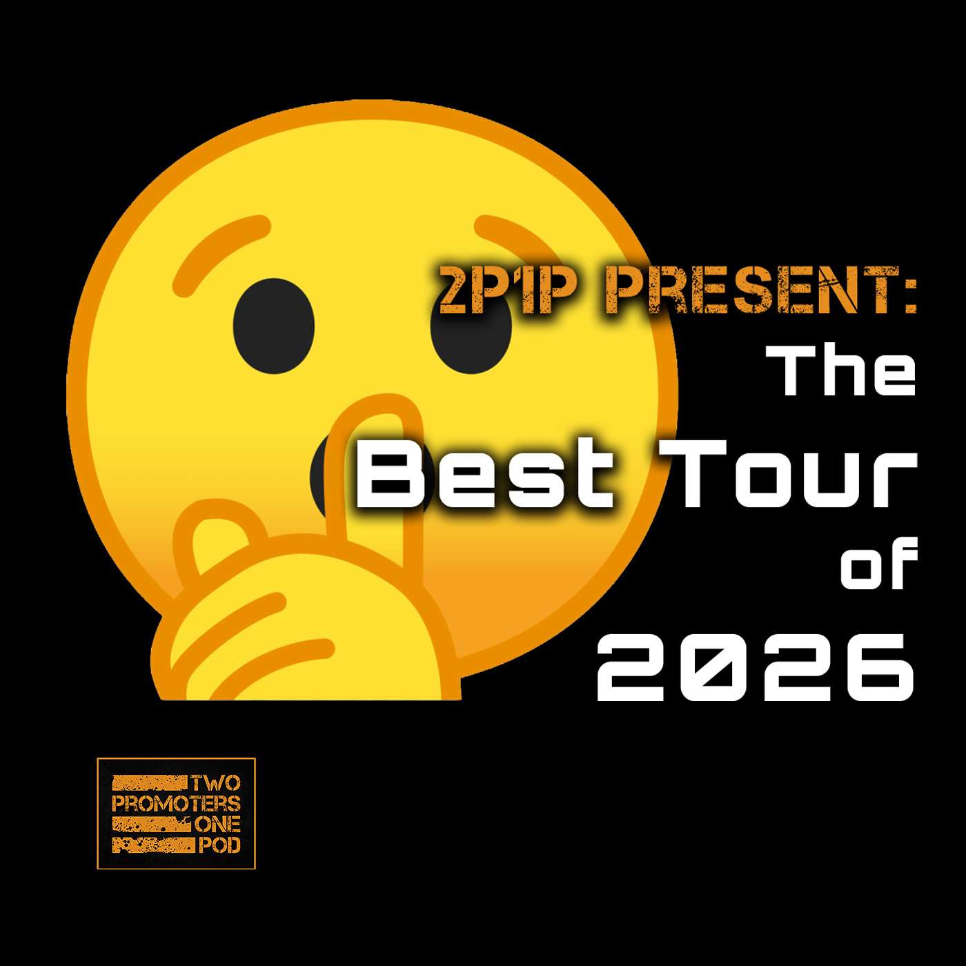 2P1P Present: The Best Tour of 2026 2P1P Present: The Best Tour of 2026