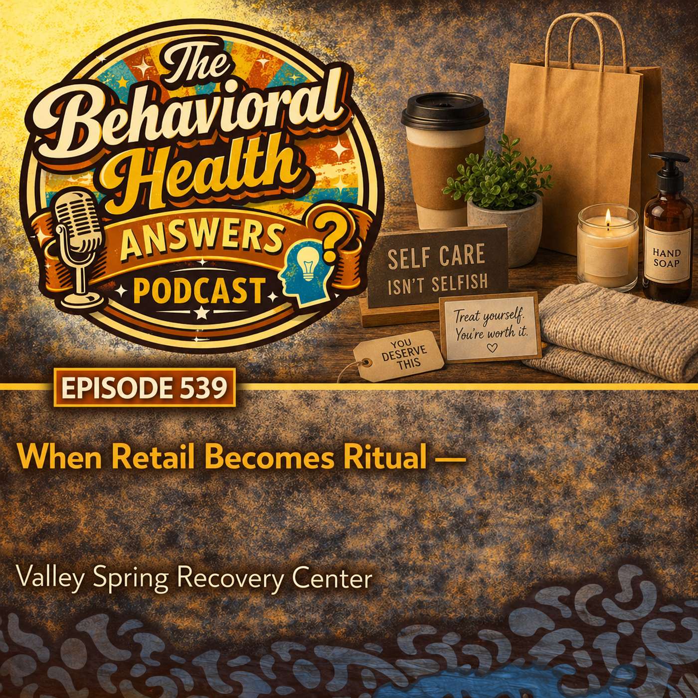 Episode 539: When Retail Becomes Ritual | Valley Spring Recovery Center episode artwork