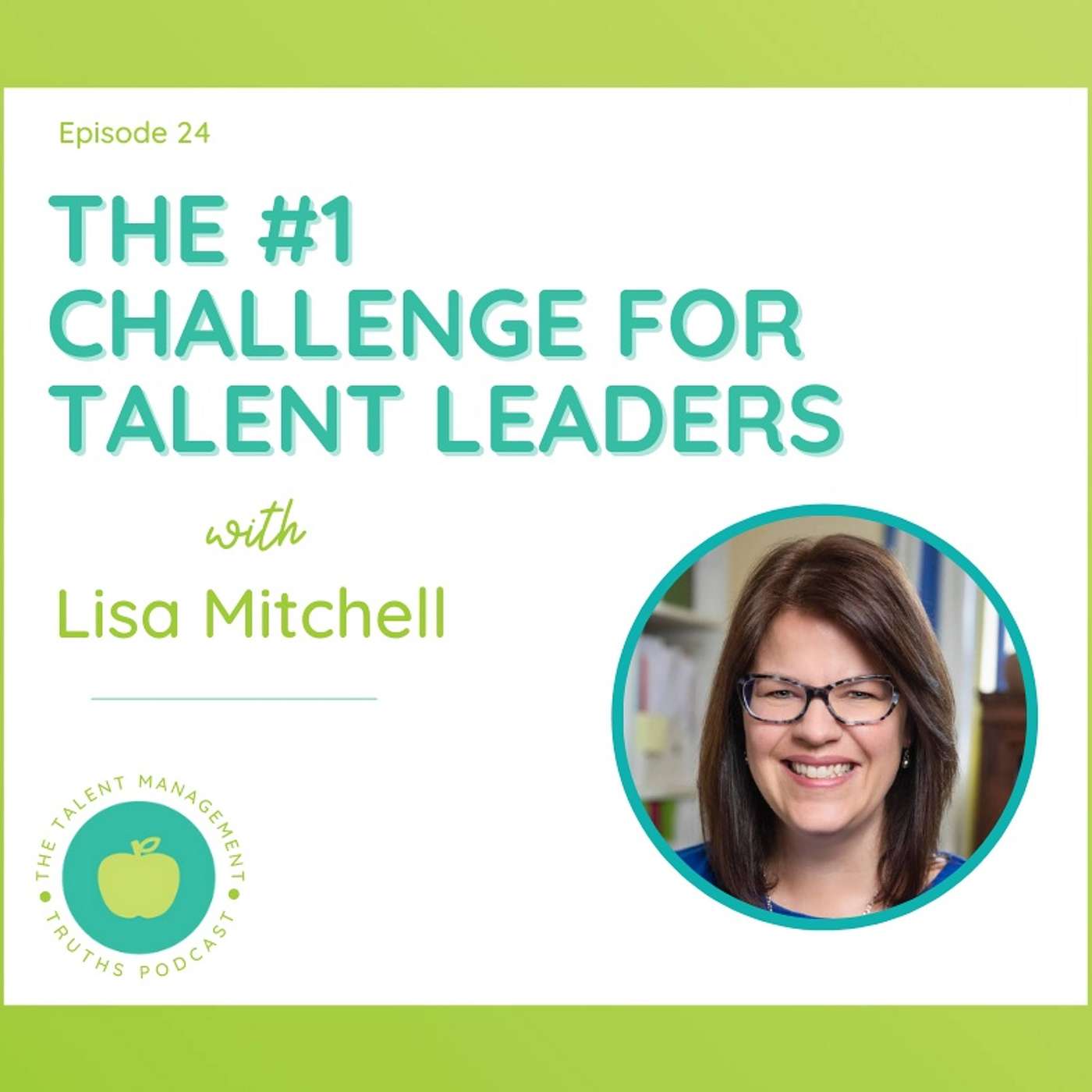 The #1 Challenge for Talent Leaders with Lisa Mitchell