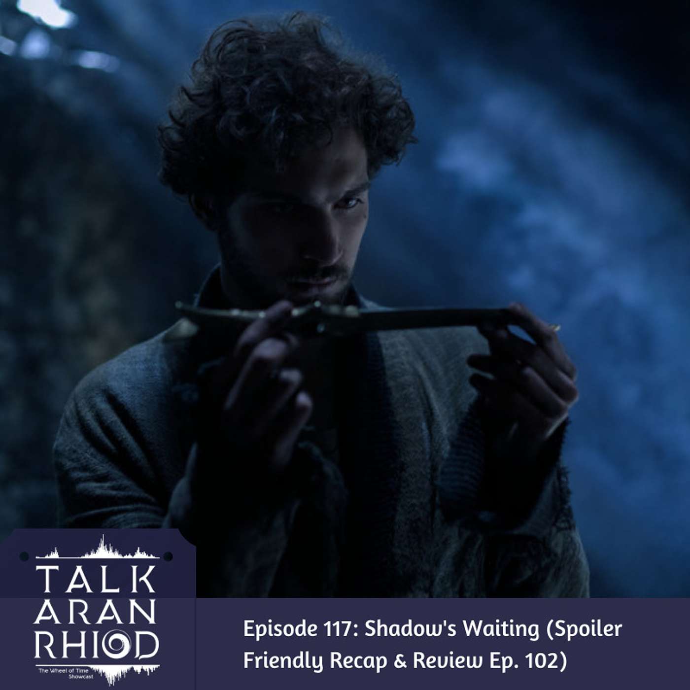 117. Shadow's Waiting (Spoiler Free Recap & Review Ep. 102)