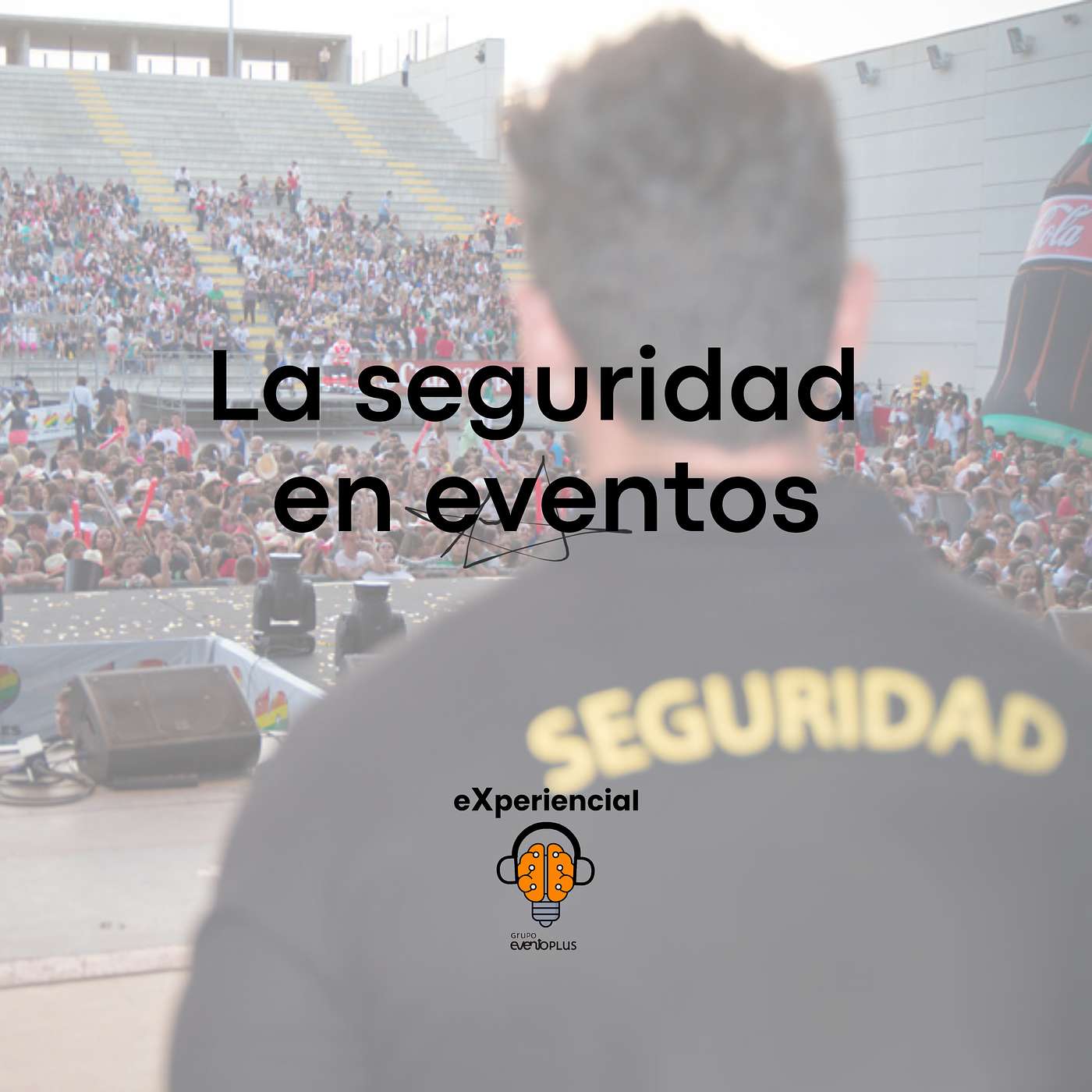 La seguridad en eventos | Grupo eventoplus La seguridad en eventos | Grupo eventoplus
