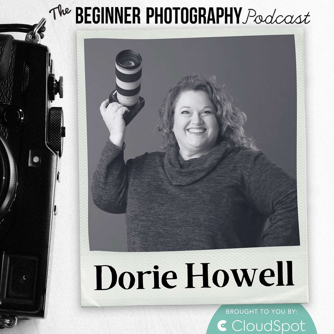 503: Dorie Howell: Key to Capturing Genuine Connections in Portrait Photography