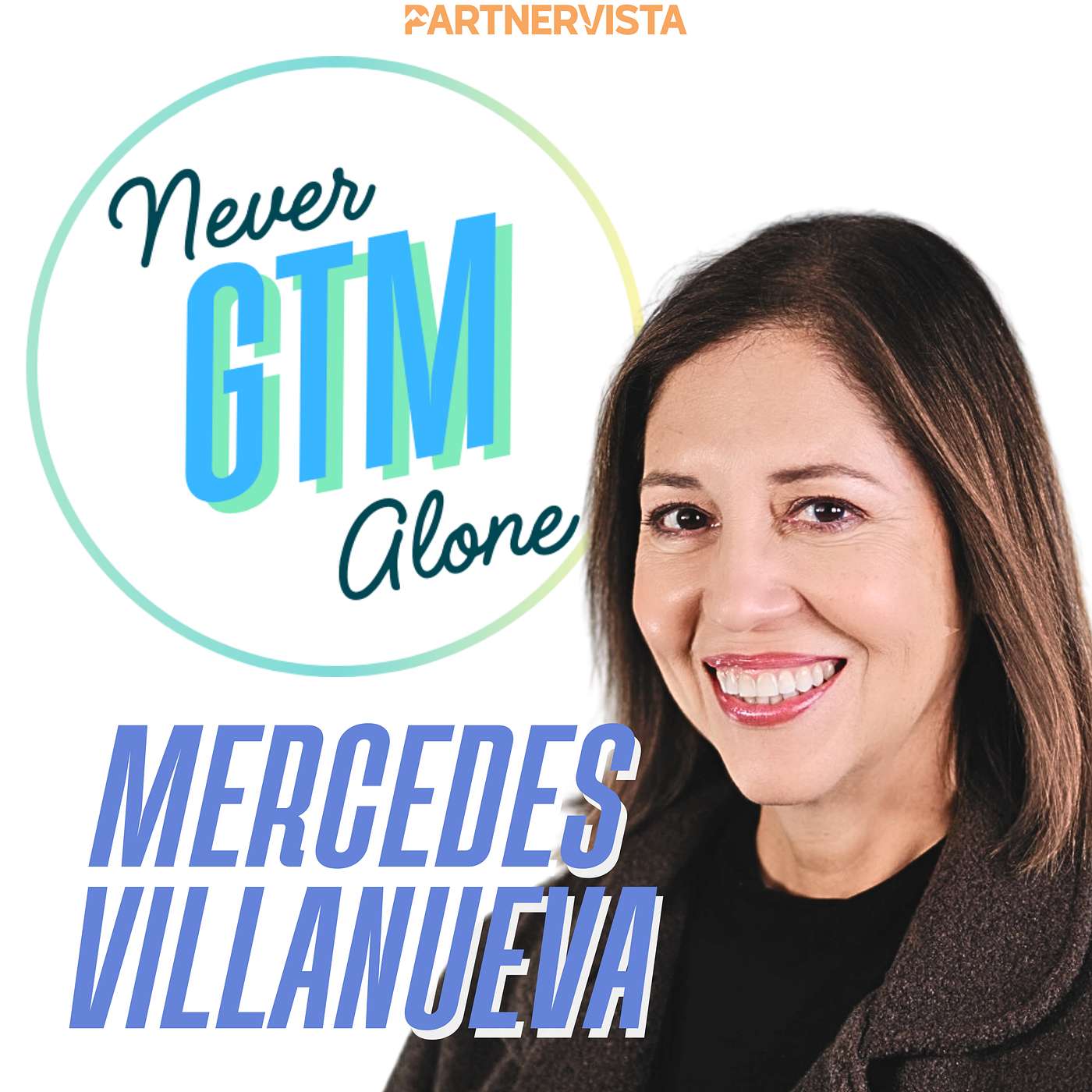 Mercedes Villanueva on Reinventing Partner Marketing and Leading Through Transformation