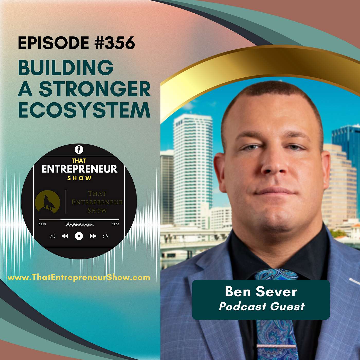 #356: Building a Stronger Ecosystem with Ben Sever