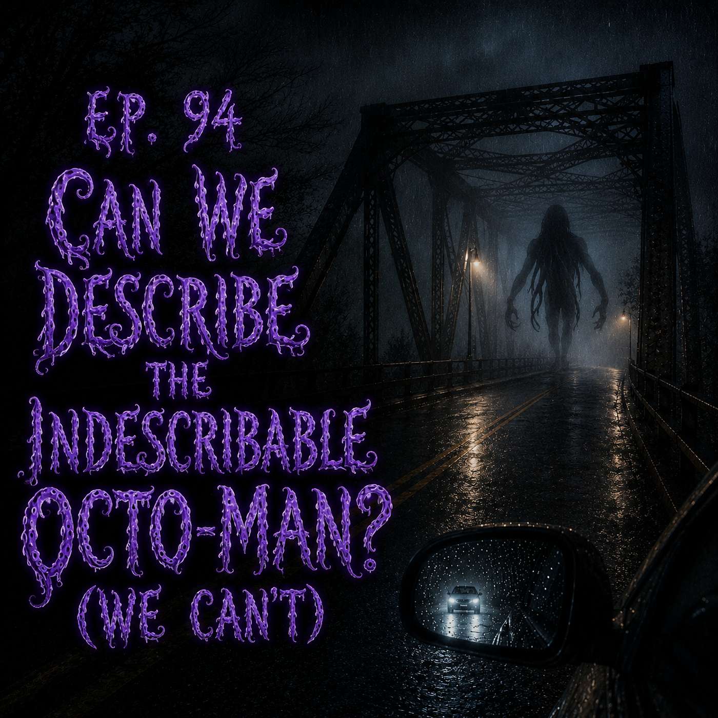 Ep. 94 Can We Describe the Indescribable Octo-Man? (We Can't) episode artwork